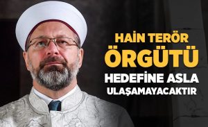 prof_dr_ali_erbas_cirkin_yuzunu_bir_kez_daha_gosteren_bu_hain_teror_orgutu_hedefine_asla_ulasamayacaktir_h14200_6c8d3.jpg