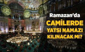 ramazan_da_camilerde_yatsi_namazi_kilinacak_mi_h15333_b4dd8.jpg