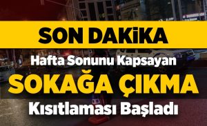 hafta_sonunu_kapsayan_iki_gunluk_sokaga_cikma_kisitlamasi_basladi_h16211_9da15.jpg