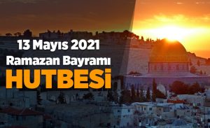 ramazan_bayrami_hutbesi_13_mayis_2021_h16046_5ccf2.jpg