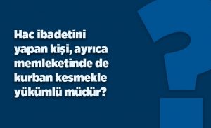 hac_ibadetini_yapan_kisi_ayrica_memleketinde_de_kurban_kesmekle_yukumlu_mudur_h16422_54ee3.jpg