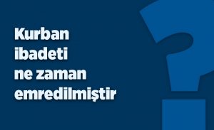 kurban_ibadeti_ne_zaman_emredilmistir_h16358_f5f17.jpg