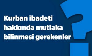 kurban_ibadetiyle_ilgili_bilinmesi_gerekenler_h16866_a6aa6.jpg
