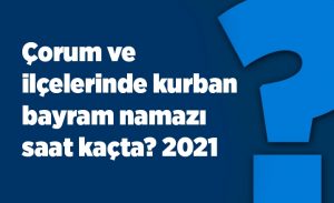 corum_ve_ilcelerinde_kurban_bayram_namazi_saat_kacta_2021_h17262_b08e3.jpg