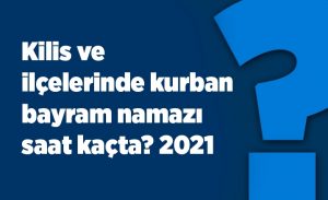 kilis_ve_ilcelerinde_kurban_bayram_namazi_saat_kacta_2021_h17235_52943.jpg