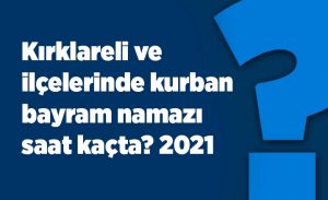 kirklareli_ve_ilcelerinde_kurban_bayram_namazi_saat_kacta_2021_h17233_85708.jpg