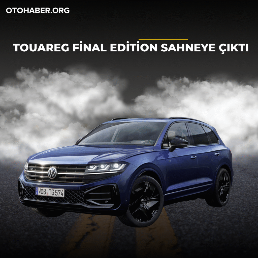 Veda Notası: Volkswagen Touareg Final Edition Sahneye Çıktı – Efsaneye Zarif Bir Elveda