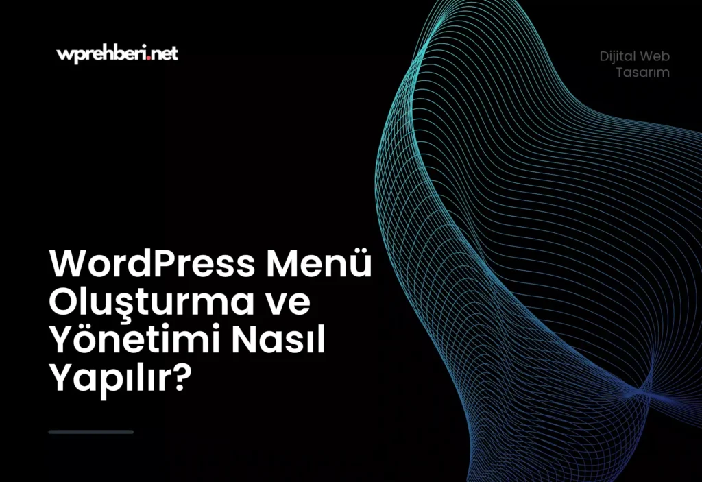 WordPress-Menu-Olu_turma-ve-Yonetimi-Nas1l-Yap1l1r