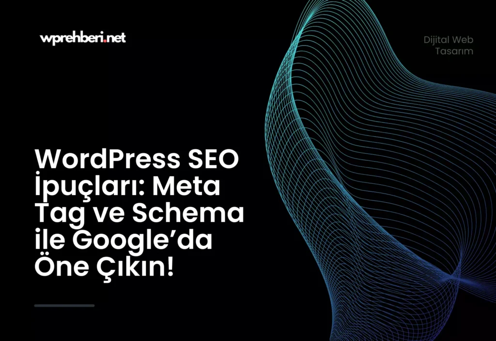 WordPress-SEO-0puclar1-Meta-Tag-ve-Schema-ile-Googleda-One-C1k1n