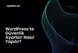WordPresste-Guvenlik-Ayarlar1-Nas1l-Yap1l1r