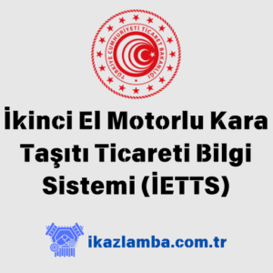 0kinci-El-Motorlu-Kara-Ta_1t1-Ticareti-Bilgi-Sistemi-0ETTS-ve-Yetki-Belgesi-Alma-Sureci