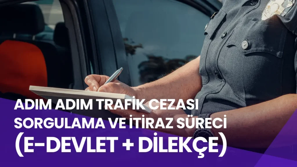 Ad1m-Ad1m-Trafik-Cezas1-Sorgulama-ve-0tiraz-Sureci-EDevlet-Dilekce