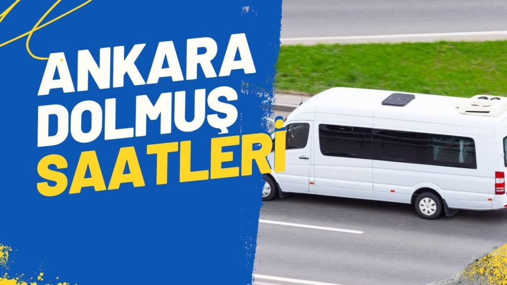 Ankara-Dolmu_-Saatleri-ve-Guzergahlar1-2025-Guncel-Minibus-Rehberi