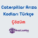 Caterpillar-Ar1za-Kodlar1-Turkce-Listesi-Ve-Cozumleri