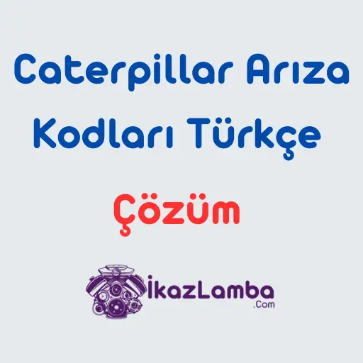 Caterpillar-Ar1za-Kodlar1-Turkce-Listesi-Ve-Cozumleri