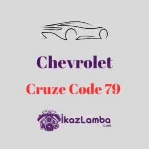 Chevrolet-Cruze-Code-79-Hata-Kodu-Anlam1-Nedenleri-ve-Kesin-Cozumler