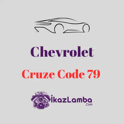 Chevrolet-Cruze-Code-79-Hata-Kodu-Anlam1-Nedenleri-ve-Kesin-Cozumler