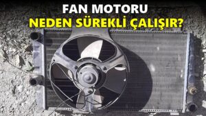 Fan-Motoru-Neden-Surekli-Cal1_1r-Fan-Motoru-Kapanm1yor-Sebebi-Nedir