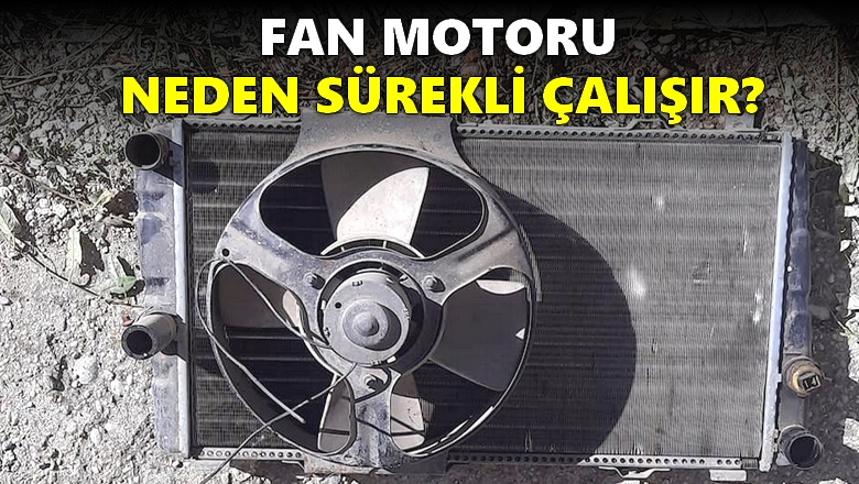 Fan-Motoru-Neden-Surekli-Cal1_1r-Fan-Motoru-Kapanm1yor-Sebebi-Nedir