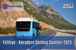 Fethiye-Karadere-Dolmu_-Saatleri-2025-Guzergah-Son-Sefer-ve-Fiyatlar