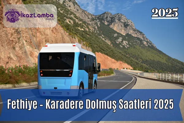 Fethiye-Karadere-Dolmu_-Saatleri-2025-Guzergah-Son-Sefer-ve-Fiyatlar