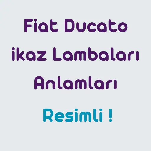 Fiat-Ducato-ikaz-Lambalar1-Anlamlar1