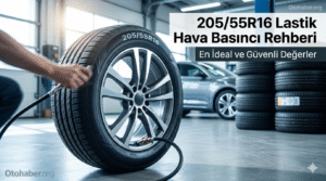 205/55 R16 Lastik Hava Basıncı Kaç Olmalı? | Otohaber