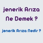 Jenerik-Ar1za-Nedir