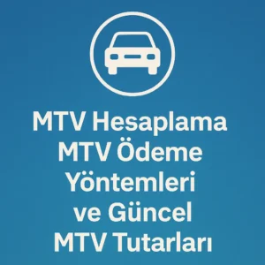 MTV-Hesaplama-MTV-Odeme-Yontemleri-ve-Guncel-MTV-Tutarlar1