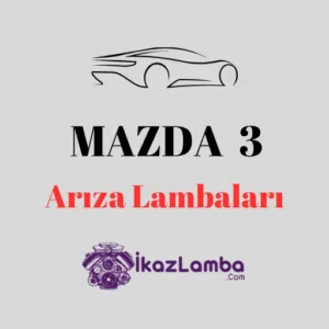 Mazda-3-Ar1za-Lambalar1-ve-Anlamlar1