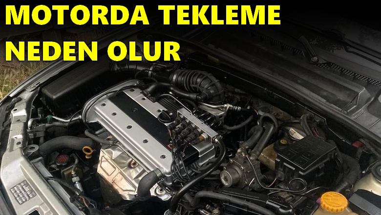 Motorda-Tekleme-ve-Titreme-Neden-Olur-Tekleme-Tamiri-ve-Cozumu-Nedir