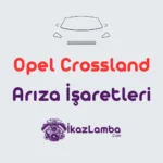 Opel-Crossland-Ar1za-0_aretleri-ve-Anlamlar1