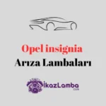 Opel-insignia-Ar1za-Lambalar1-Anlamlar1