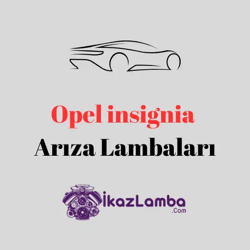 Opel-insignia-Ar1za-Lambalar1-Anlamlar1
