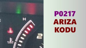 P0217-Motor-A_1r1-Hararet-Ar1za-Kodu-Anlam1-ve-Cozumu