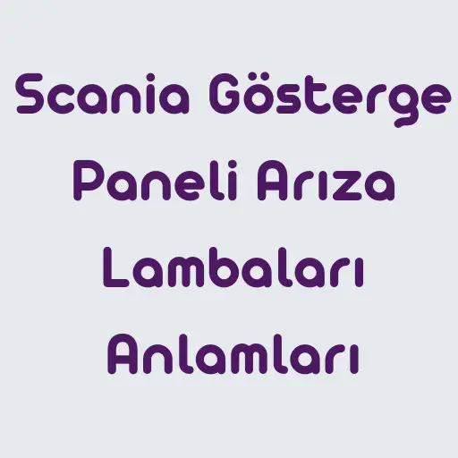 Scania-Gosterge-Paneli-Ar1za-Lambalar1-Anlamlar1