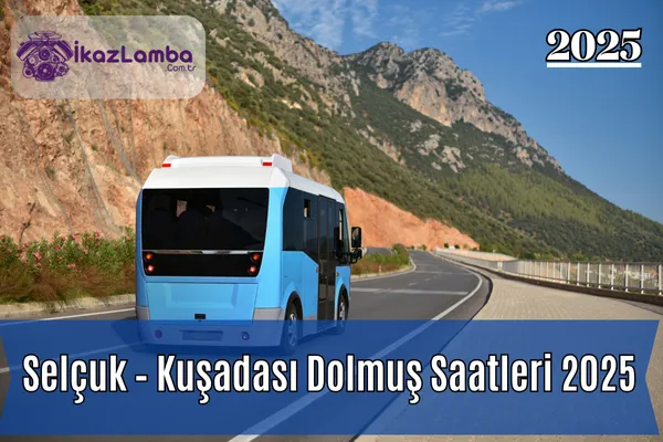 Selcuk-Ku_adas1-Dolmu_-Saatleri-2025-Son-Sefer-ve-Ucretler
