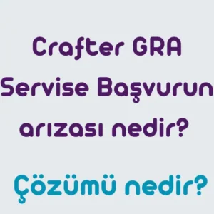 Volkswagen-Crafter-GRA-Servise-Ba_vurun-Ar1zas1-Anlam1-ve-Cozumu