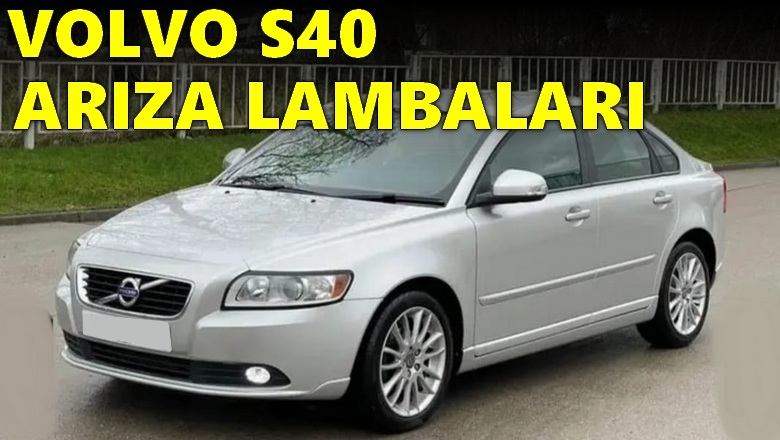 Volvo-S40-Ar1za-Lambalar1-Anlamlar1-Volvo-S40-0kaz-Ve-Uyar1-0_aretleri