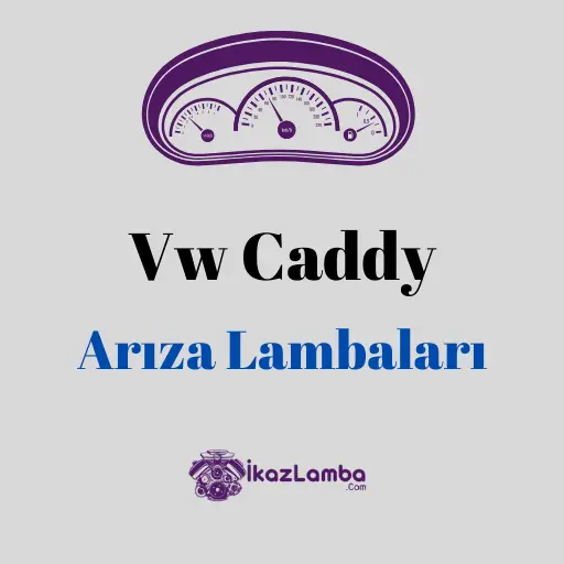 Vw-Caddy-Ar1za-Lambalar1-ve-Anlamlar1