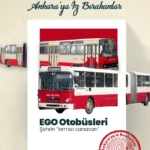 AKK Ankara’ya iz bırakanlar serisinin yeni paylaşımı nostaljik EGO otobüsleri oldu