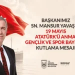 Başkan Mansur Yavaş'tan 19 Mayıs Atatürk’ü Anma, Gençlik Ve Spor Bayramı Kutlama Mesajı