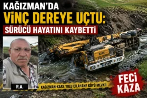 Kars Kağızman'da Feci Kaza: Vinç Dereye Yuvarlandı, Sürücü Hayatını Kaybetti