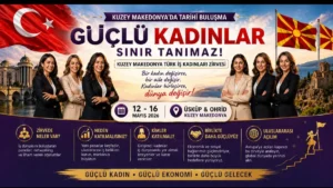 Türk kadın girişimcilerinin Avrupa açılımı Üsküp ve Ohrid’de ele alınacak