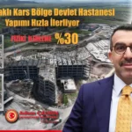 500 yataklı Kars Bölge Devlet Hastanesi’nde çalışmalar hız kesmeden sürüyor