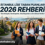 İstanbul Lise Taban Puanları 2026 Rehberi