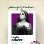 AKK’ya İz Bırakanların Konuğu Leyla Gencer oldu
