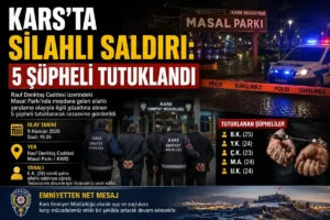Kars'ta silahlı saldırı: 5 şüpheli tutuklandı