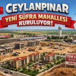 Ceylanpınar’da “Yeni Sufra Mahallesi” kuruldu